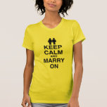 KEEP CALM AND MARRY ON (LES t-shirts