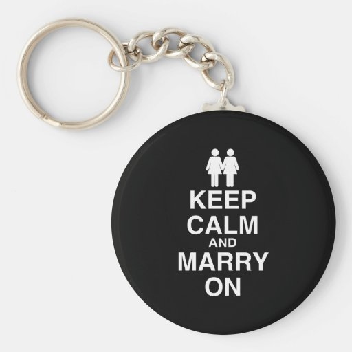 Keep Calm and Marry On Lesbian Key Chain