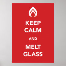Keep Calm and Melt Glass Print