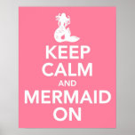 Keep Calm and Mermaid On print poster