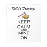 Keep Calm And Mine On notepads