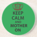 Keep Calm and Mother on Coaster