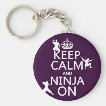 Keep Calm and Ninja On (in any color) Keychain