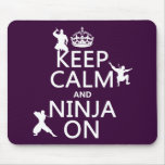 Keep Calm and Ninja On (in any color) Mousepads