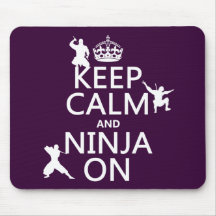 Keep Calm and Ninja On (in any color) Mousepads