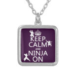 Keep Calm and Ninja On (in any color) Pendant