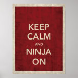 Keep Calm and Ninja On Poster