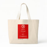 Keep Calm and No Stabbing bags