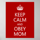 Keep Calm and Obey Mom Poster