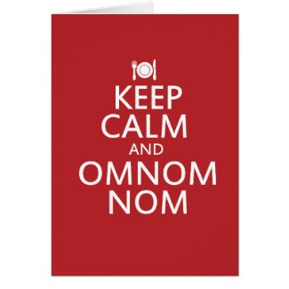 Keep Calm and Omnom Nom card