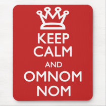Keep Calm and OmNom Nom Mousepad
