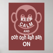 Keep Calm and Ooh Ooh Aah Aah On Monkey Art Poster