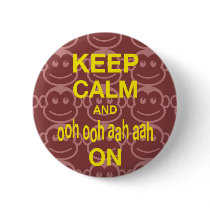 Keep Calm and Ooh Ooh Aah Aah On Monkey Art Print Pinback Button
