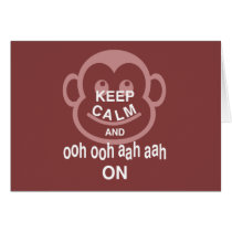 Keep Calm and Ooh Ooh Aah Aah On Monkey Art Print Card