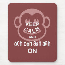 Keep Calm and Ooh Ooh Aah Aah On Monkey Art Print Mouse Pads