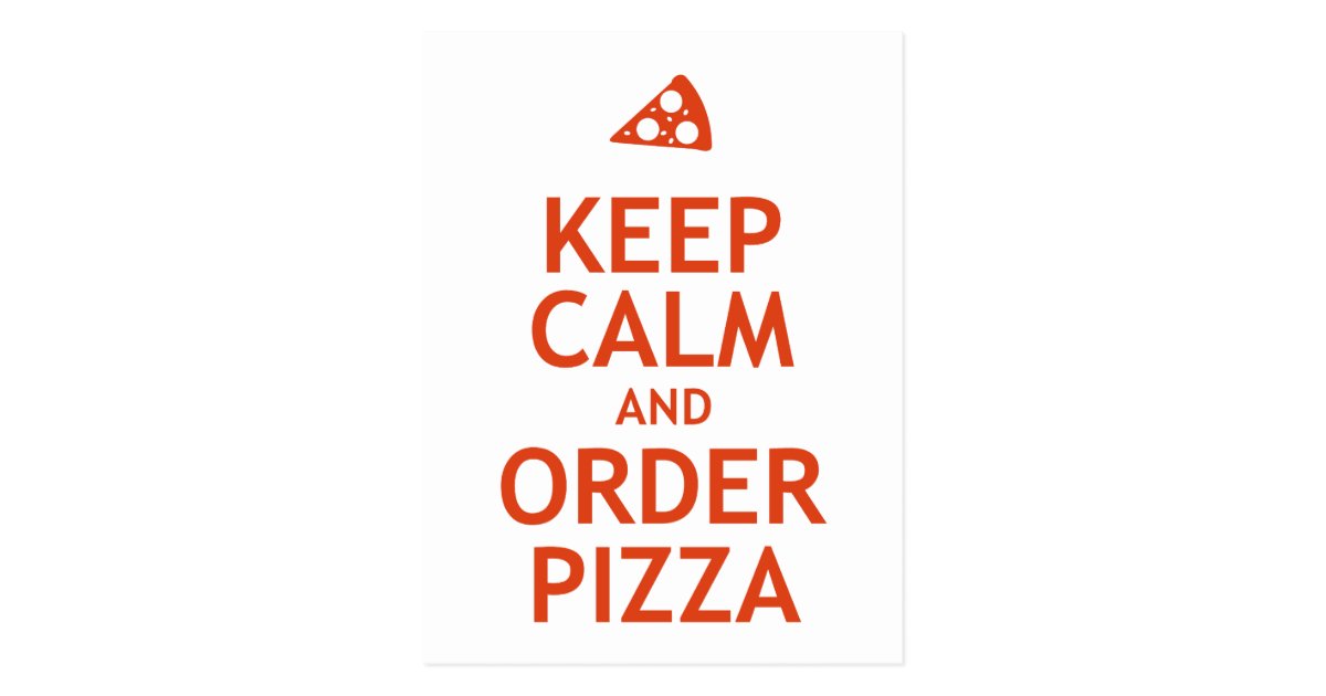 order pizza keep calm postcard zazzle
