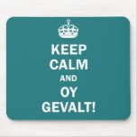 "Keep Calm and Oy Gevalt!" Mouse Pad