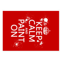 Keep Calm and Paint On (in all colors) Business Cards