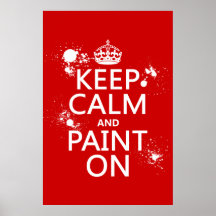 Keep Calm and Paint On (in all colors) Poster