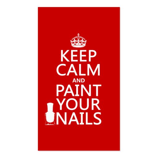 Keep Calm and Paint Your Nails (all colors) Business Card