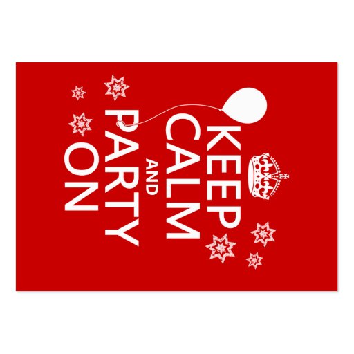Keep Calm and Party On - all colours Business Cards