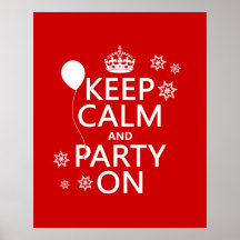 Keep Calm and Party On - all colours Print