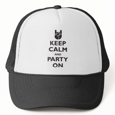 Keep Calm and Party On Trucker Hat