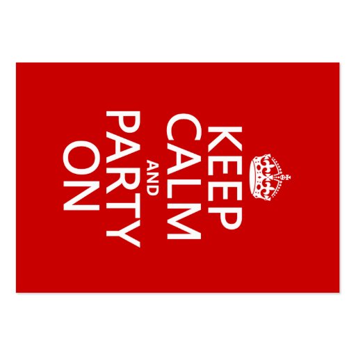 Keep Calm and Party On (in any color) Business Card