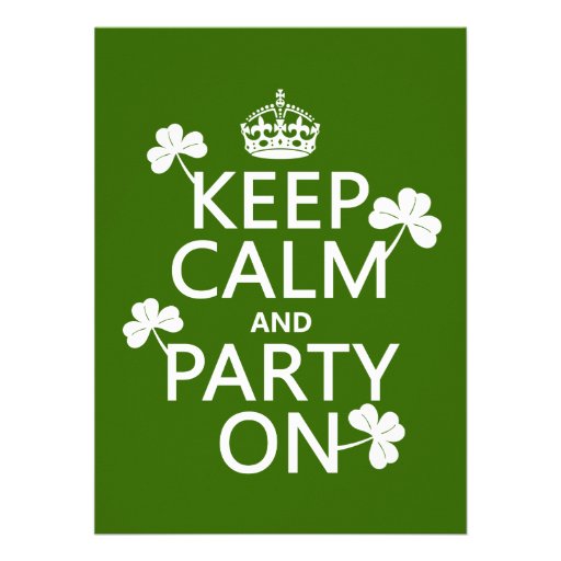 Keep Calm and Party On (irish) (any color) Personalized Invites (front side)