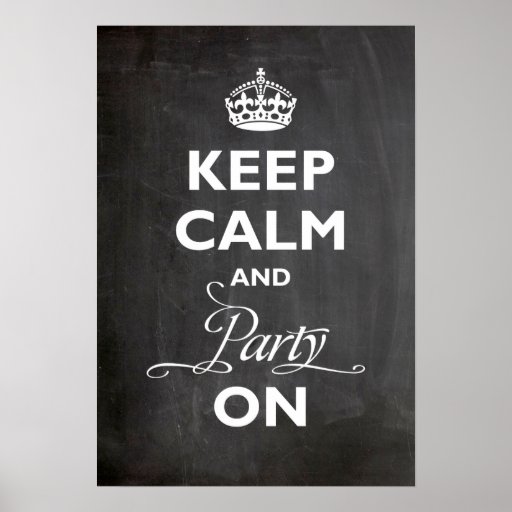 Keep Calm And Party On Royal Crown Custom Poster | Zazzle