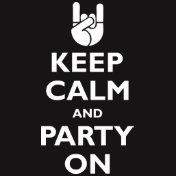 Keep Calm and Party On
