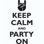 Keep Calm and Party On
