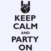 Keep Calm and Party On