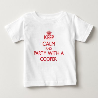 Keep Calm and Party With a Cooper Tshirts