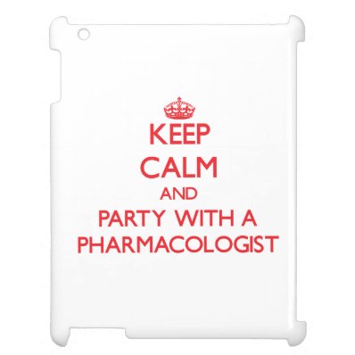 Keep Calm and Party With a Pharmacologist iPad Case