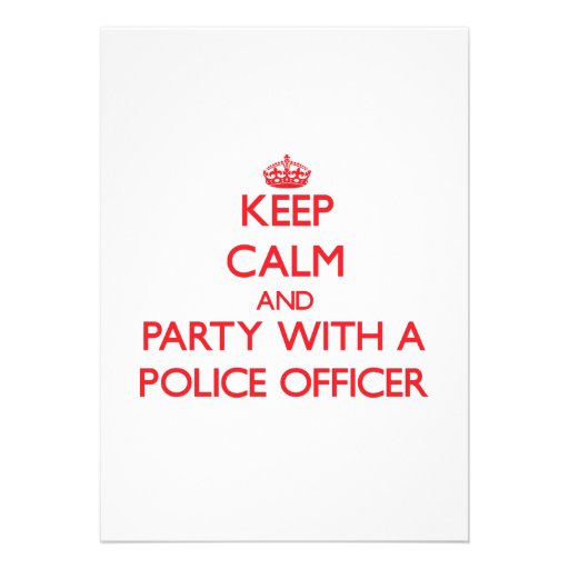 Keep Calm and Party With a Police Officer Invitations