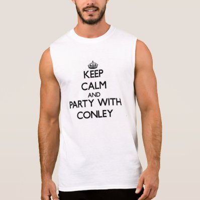 Keep calm and Party with Conley Sleeveless Tees