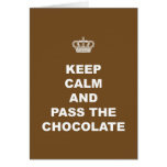 Keep Calm and Pass the Chocolate Card