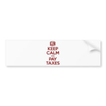 Keep Calm And Pay Taxes Bumper Stickers