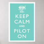 Keep Calm and Pilot On Steampunk Dirigible - Aqua Posters
