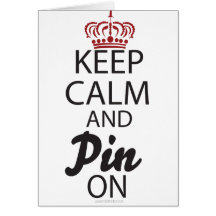 Keep Calm and Pin On.... Card