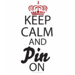Keep Calm and Pin On.... t-shirts