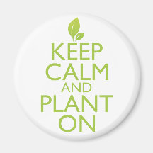 Keep Calm and Plant On Fridge Magnets