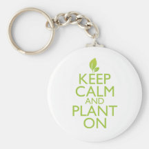 Keep Calm and Plant On Keychain