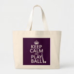 Keep Calm and Play Ball (baseball) (any color) Tote Bag