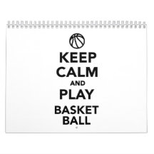 Keep calm and play Basketball Wall Calendars