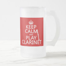 Keep Calm and Play Clarinet (any background color) Mug