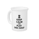 Keep calm and play Disc golf Drink Pitchers