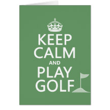 Keep Calm and Play Golf - all colors Greeting Cards