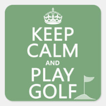 Keep Calm and Play Golf - all colors Square Stickers
